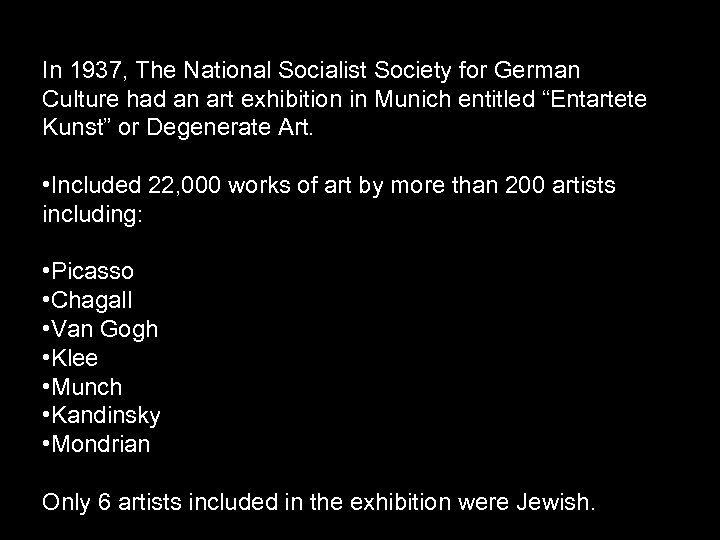 In 1937, The National Socialist Society for German Culture had an art exhibition in