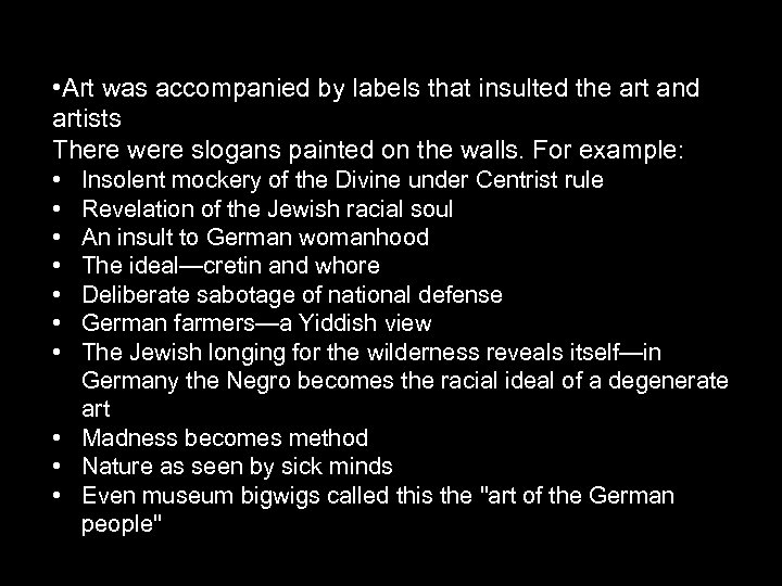  • Art was accompanied by labels that insulted the art and artists There