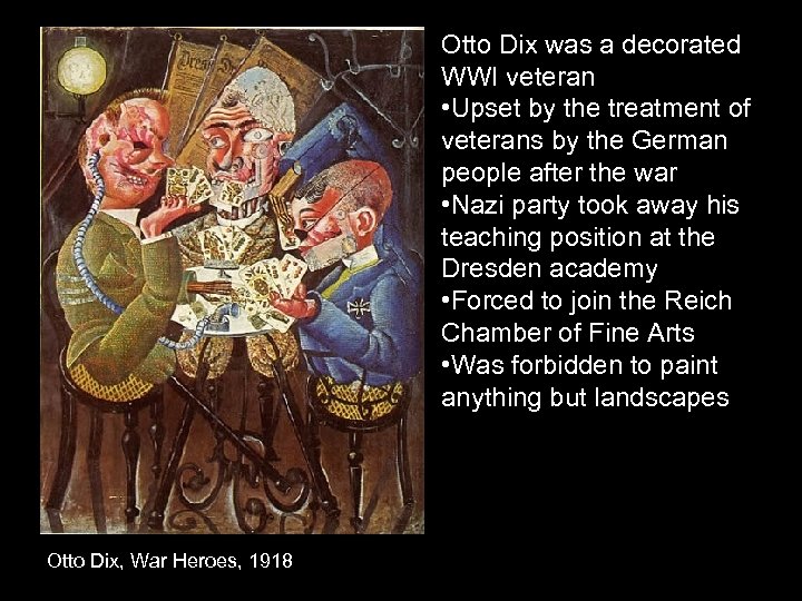 Otto Dix was a decorated WWI veteran • Upset by the treatment of veterans