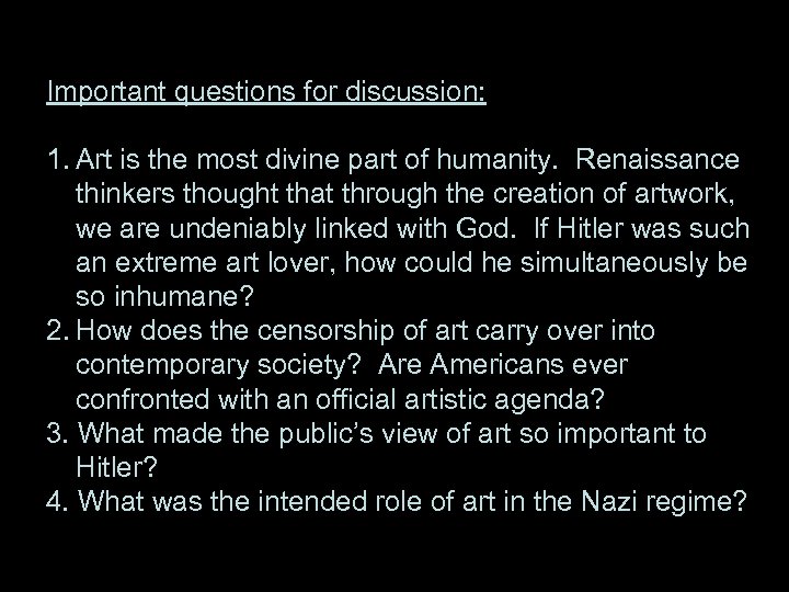 Important questions for discussion: 1. Art is the most divine part of humanity. Renaissance