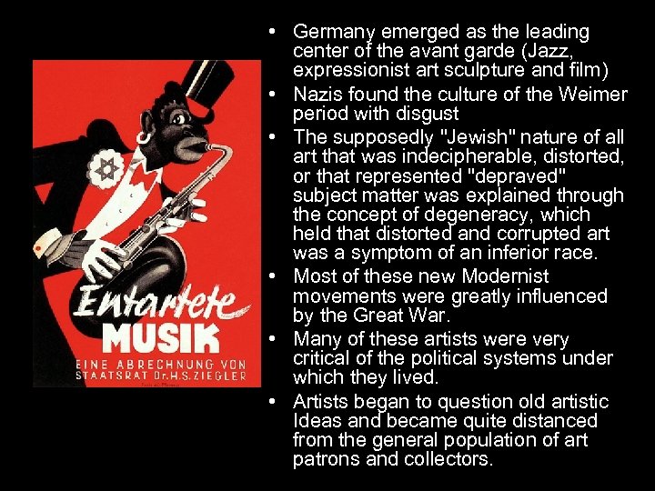  • Germany emerged as the leading center of the avant garde (Jazz, expressionist