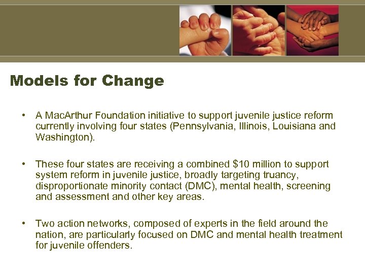 Models for Change • A Mac. Arthur Foundation initiative to support juvenile justice reform