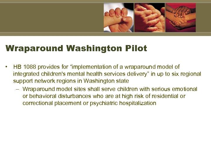 Wraparound Washington Pilot • HB 1088 provides for “implementation of a wraparound model of