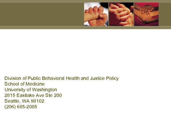 Division of Public Behavioral Health and Justice Policy School of Medicine University of Washington