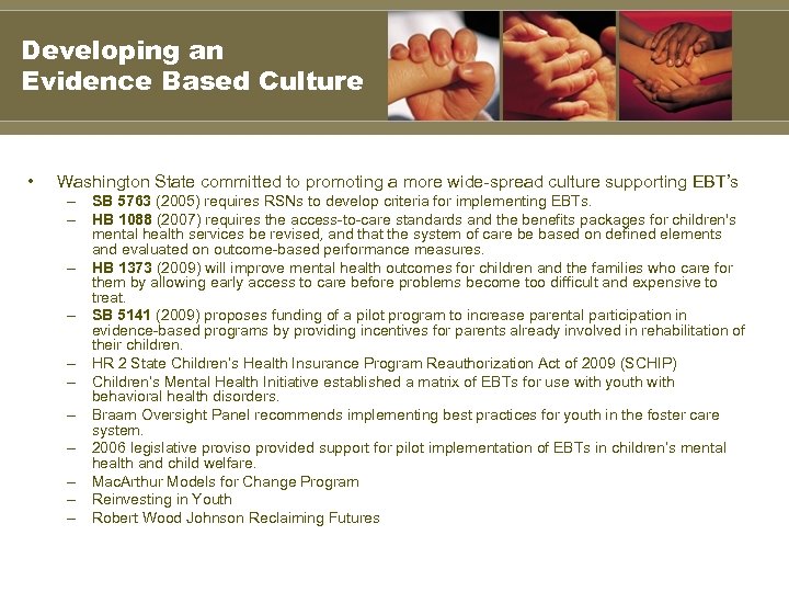 Developing an Evidence Based Culture • Washington State committed to promoting a more wide-spread