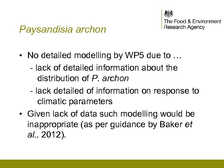 Paysandisia archon • No detailed modelling by WP 5 due to … - lack