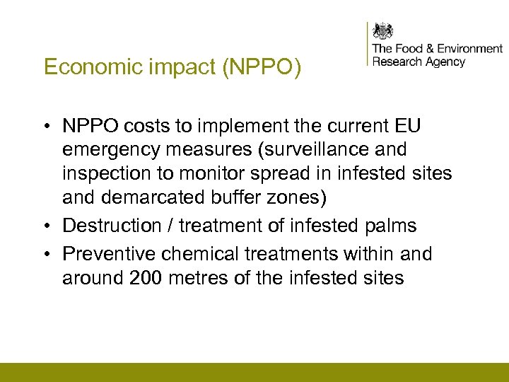 Economic impact (NPPO) • NPPO costs to implement the current EU emergency measures (surveillance
