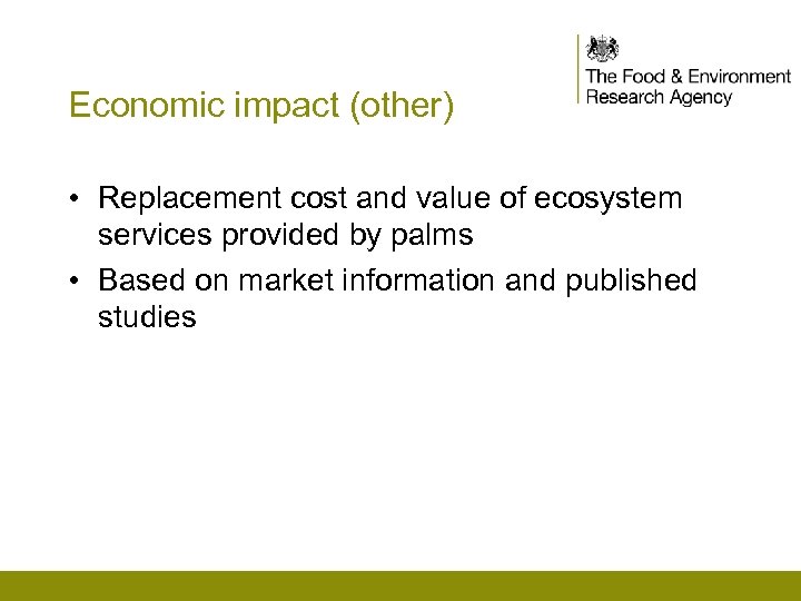 Economic impact (other) • Replacement cost and value of ecosystem services provided by palms