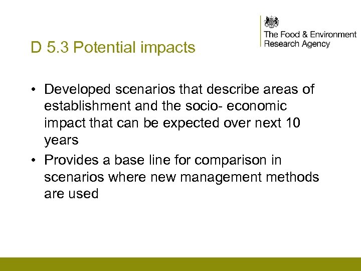 D 5. 3 Potential impacts • Developed scenarios that describe areas of establishment and