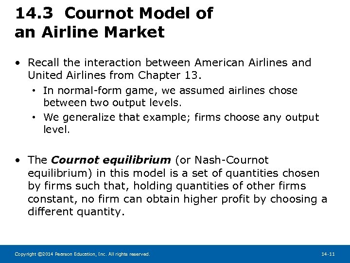 14. 3 Cournot Model of an Airline Market • Recall the interaction between American