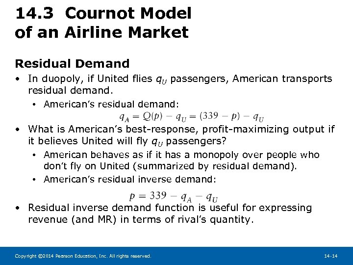 14. 3 Cournot Model of an Airline Market Residual Demand • In duopoly, if