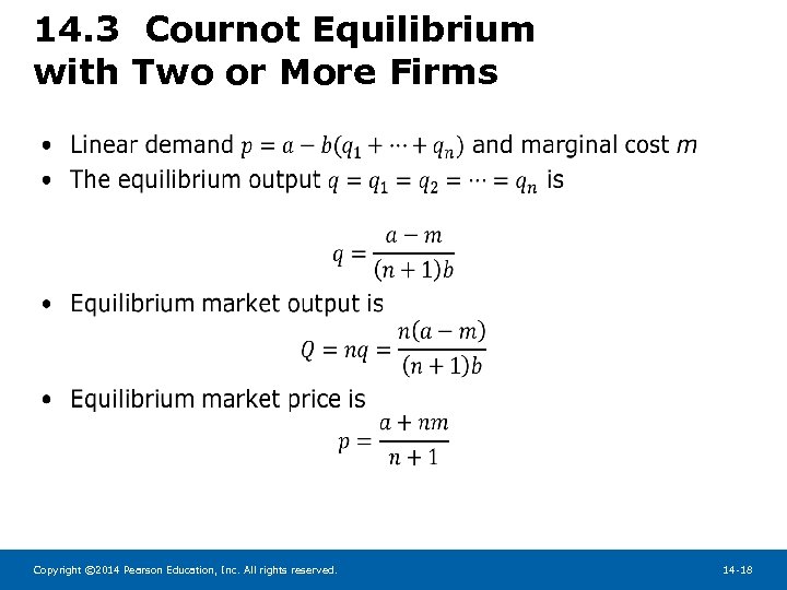 14. 3 Cournot Equilibrium with Two or More Firms • Copyright © 2014 Pearson