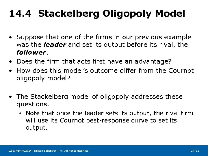 14. 4 Stackelberg Oligopoly Model • Suppose that one of the firms in our