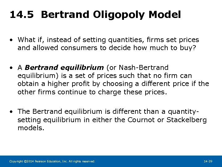 14. 5 Bertrand Oligopoly Model • What if, instead of setting quantities, firms set