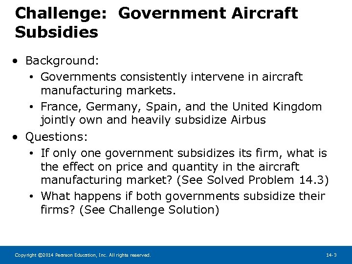 Challenge: Government Aircraft Subsidies • Background: • Governments consistently intervene in aircraft manufacturing markets.