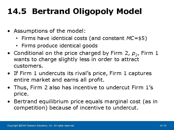 14. 5 Bertrand Oligopoly Model • Assumptions of the model: • Firms have identical