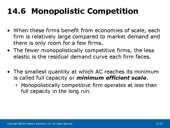 14. 6 Monopolistic Competition • When these firms benefit from economies of scale, each