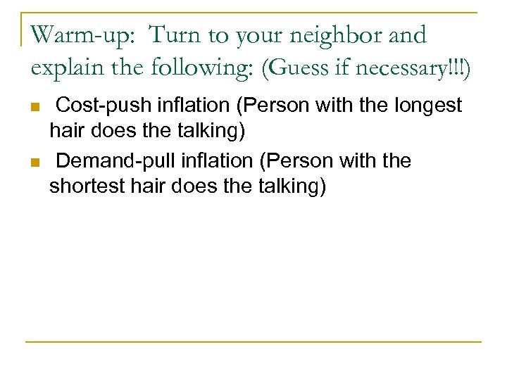 Warm-up: Turn to your neighbor and explain the following: (Guess if necessary!!!) n n