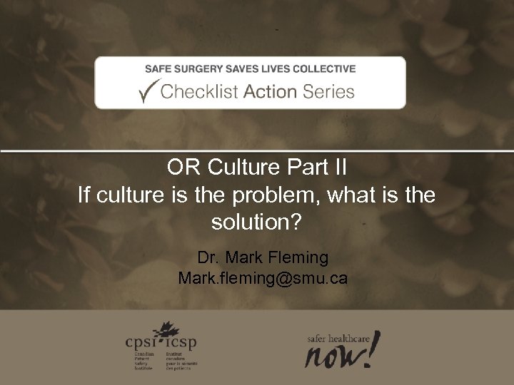 OR Culture Part II If culture is the problem, what is the solution? Dr.