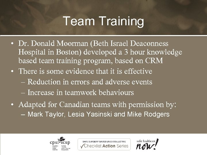 Team Training • Dr. Donald Moorman (Beth Israel Deaconness Hospital in Boston) developed a
