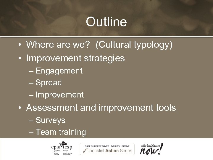Outline • Where are we? (Cultural typology) • Improvement strategies – Engagement – Spread