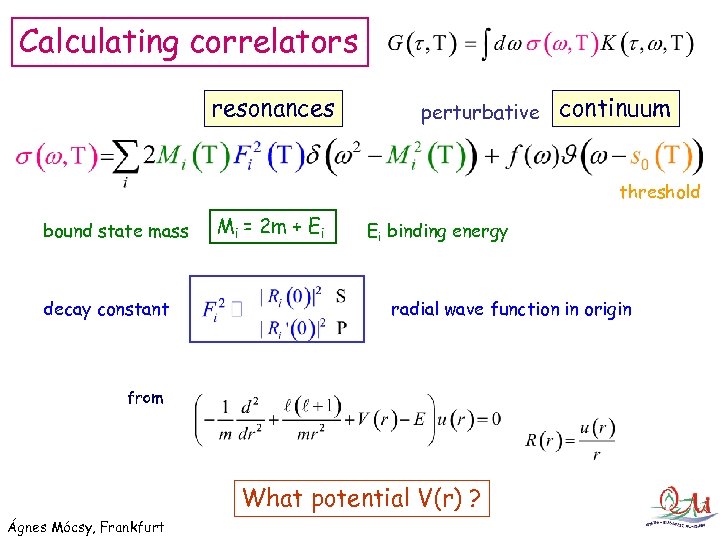 Calculating correlators resonances perturbative continuum threshold bound state mass decay constant Mi = 2