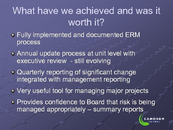 What have we achieved and was it worth it? Fully implemented and documented ERM