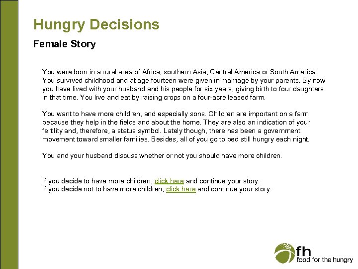 Hungry Decisions Female Story You were born in a rural area of Africa, southern