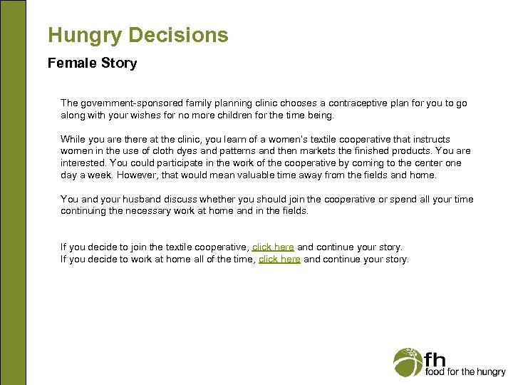 Hungry Decisions Female Story The government-sponsored family planning clinic chooses a contraceptive plan for