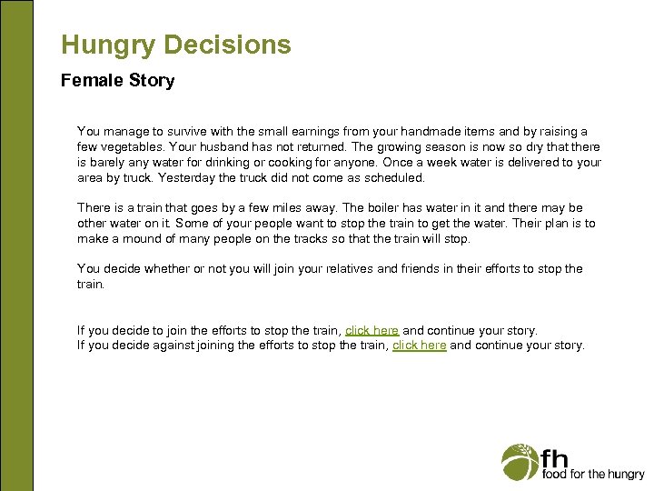 Hungry Decisions Female Story You manage to survive with the small earnings from your