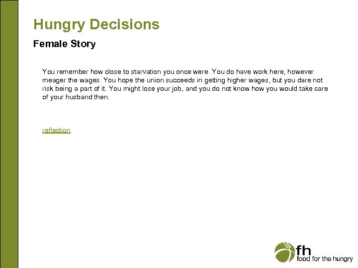 Hungry Decisions Female Story You remember how close to starvation you once were. You