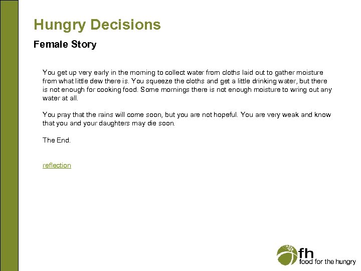 Hungry Decisions Female Story You get up very early in the morning to collect