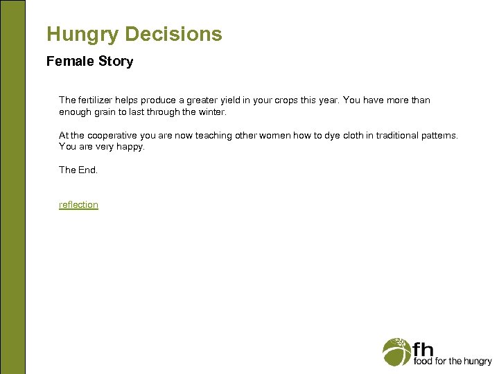 Hungry Decisions Female Story The fertilizer helps produce a greater yield in your crops