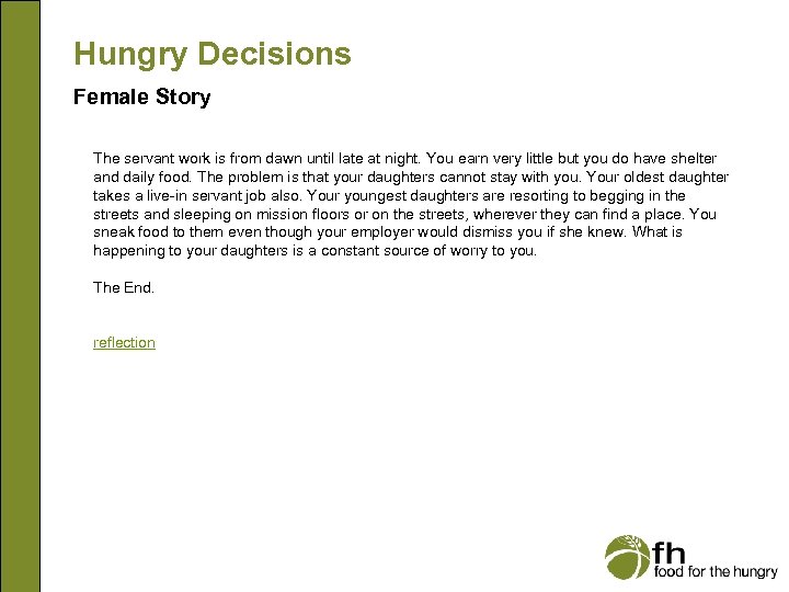 Hungry Decisions Female Story The servant work is from dawn until late at night.