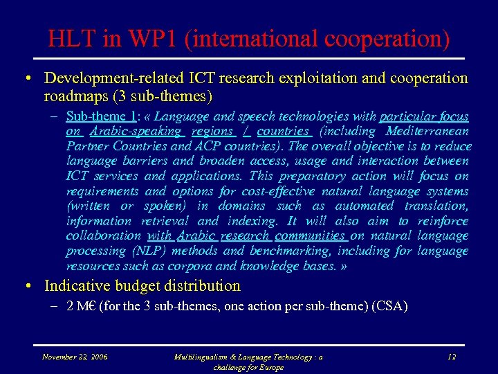 HLT in WP 1 (international cooperation) • Development-related ICT research exploitation and cooperation roadmaps