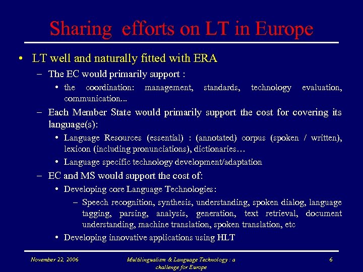 Sharing efforts on LT in Europe • LT well and naturally fitted with ERA