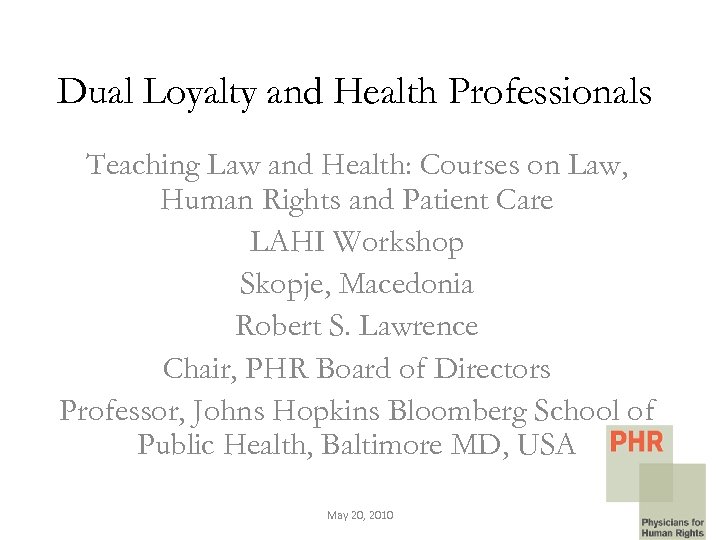 Dual Loyalty and Health Professionals Teaching Law and Health: Courses on Law, Human Rights
