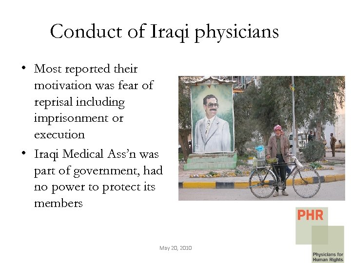 Conduct of Iraqi physicians • Most reported their motivation was fear of reprisal including