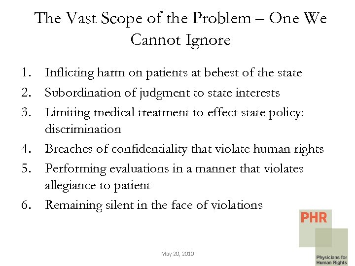The Vast Scope of the Problem – One We Cannot Ignore 1. Inflicting harm