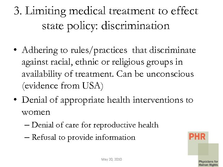 3. Limiting medical treatment to effect state policy: discrimination • Adhering to rules/practices that