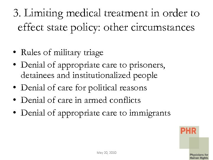 3. Limiting medical treatment in order to effect state policy: other circumstances • Rules