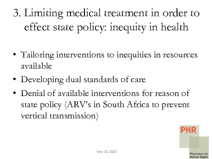 3. Limiting medical treatment in order to effect state policy: inequity in health •