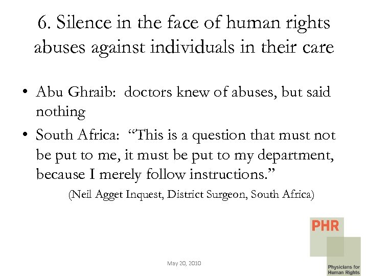 6. Silence in the face of human rights abuses against individuals in their care
