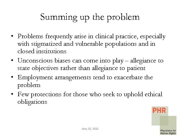 Summing up the problem • Problems frequently arise in clinical practice, especially with stigmatized