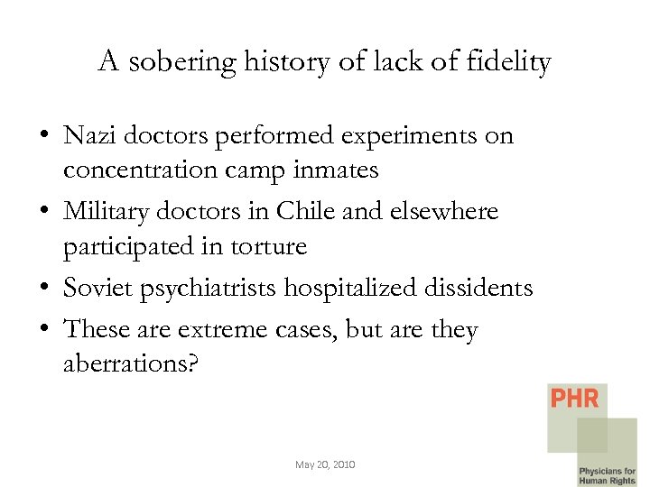 A sobering history of lack of fidelity • Nazi doctors performed experiments on concentration