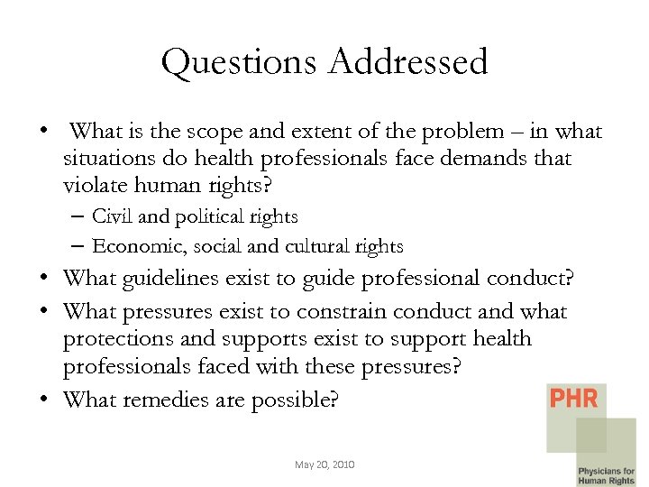 Questions Addressed • What is the scope and extent of the problem – in