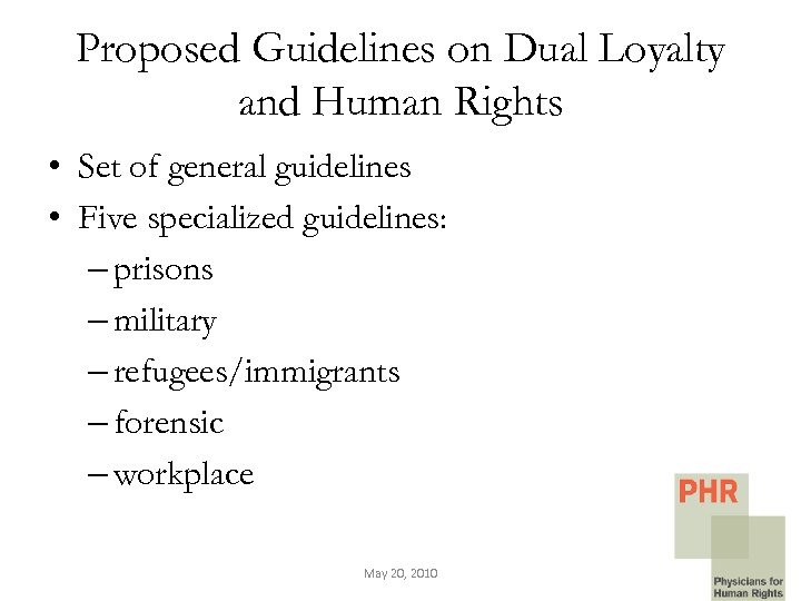 Proposed Guidelines on Dual Loyalty and Human Rights • Set of general guidelines •