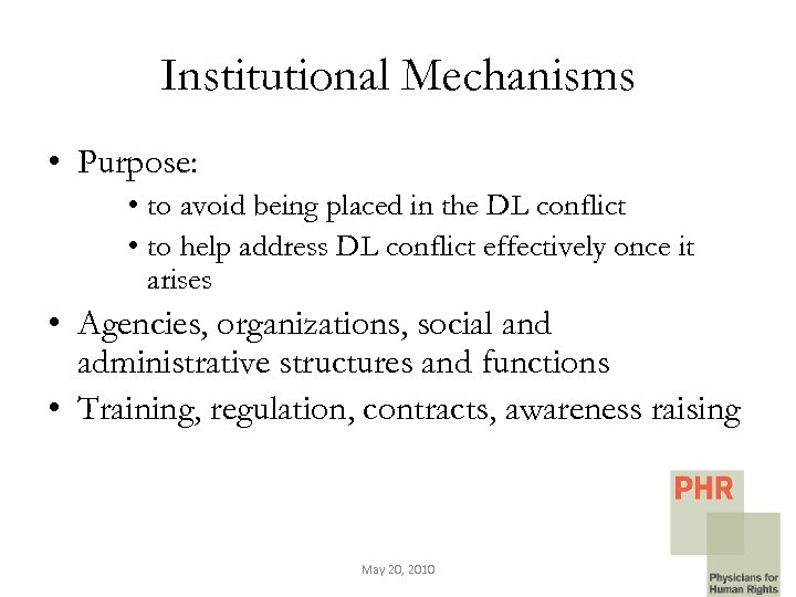 Institutional Mechanisms • Purpose: • to avoid being placed in the DL conflict •