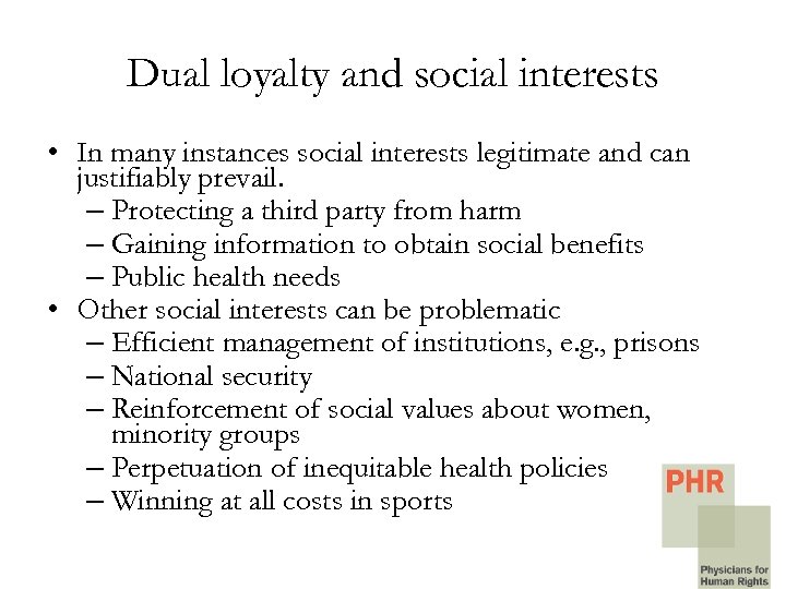 Dual loyalty and social interests • In many instances social interests legitimate and can
