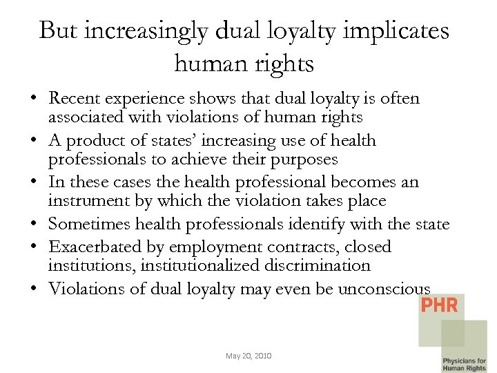 But increasingly dual loyalty implicates human rights • Recent experience shows that dual loyalty